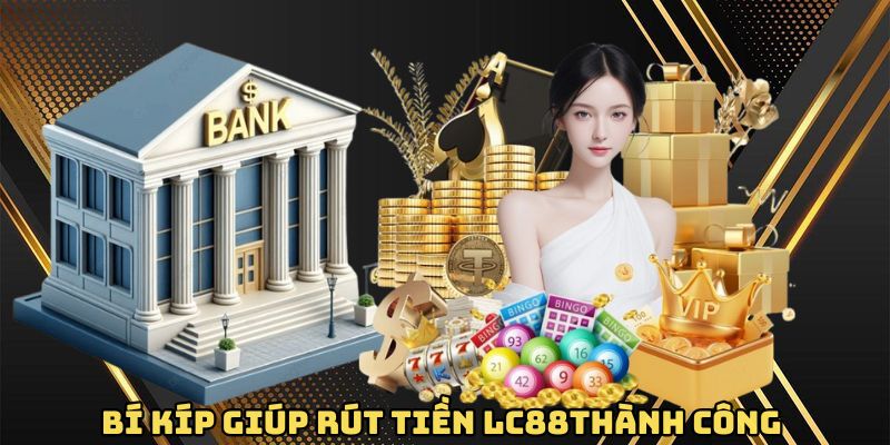 bi-kip-rut-tien-lc88-thanh-cong