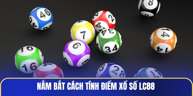 nam-bat-cach-tinh-diem-xo-so-lc88